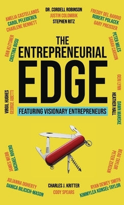 The Entrepreneurial Edge: Real Founders Tell The Stories Behind Businesses That Endure by Entrepreneurs, Visionary