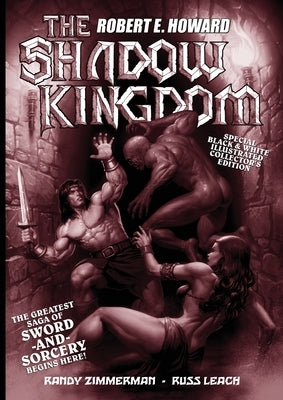 Russ Leach's The Shadow Kingdom: Black and White Edition by Howard, Robert E.