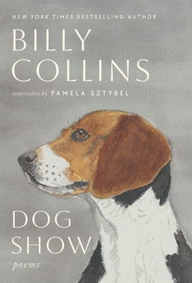 Dog Show: Poems by Collins, Billy