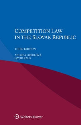 Competition Law in the Slovak Republic by Orsulov&#225;, Andrea