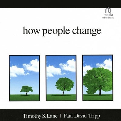 How People Change by Tripp, Paul David
