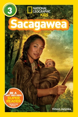 Sacagawea (National Geographic Kids Readers, Level 3) by Jazynka, Kitson