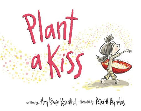 Plant a Kiss by Rosenthal, Amy Krouse