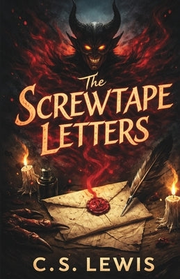 The Screwtape Letters by C S Lewis