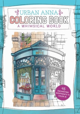 Urban Anna Coloring Book: A Whimsical World: Volume 3 by Wielinga, Astrid