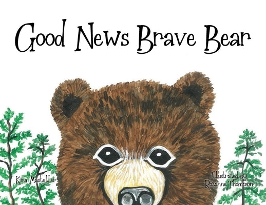 Good News Brave Bear by Masteller, Kira