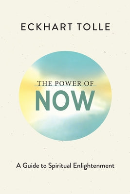 The Power of Now: A Guide to Spiritual Enlightenment (Deluxe Edition) by Tolle, Eckhart