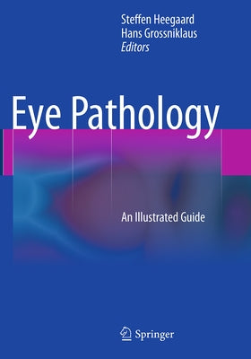 Eye Pathology: An Illustrated Guide by Heegaard, Steffen