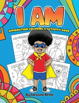 I AM affirmation coloring and activity book by Reme, Caroline