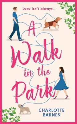 A Walk in the Park: A brand-new utterly hilarious and heartwarming romance for summer 2024 by Barnes, Charlotte