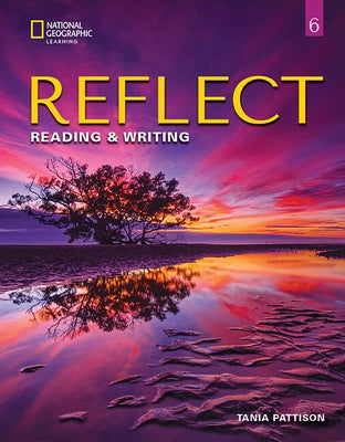 Reflect Reading & Writing 6: Student's Book by Pattison, Tania