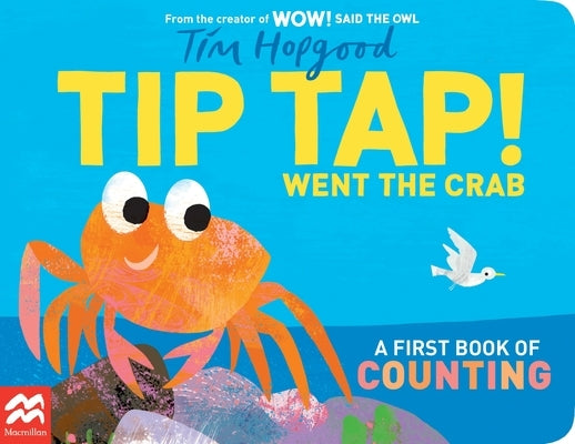 Tip Tap Went the Crab: A First Book of Counting by Hopgood, Tim