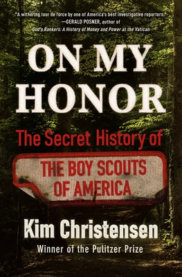 On My Honor: The Secret History of the Boy Scouts of America by Christensen, Kim