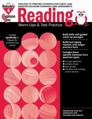 Common Core Reading: Warm-Ups and Test Practice Grade 4 Teacher Resource by Newmark Learning