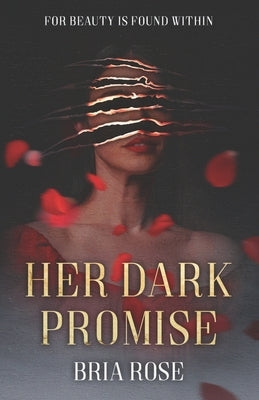 Her Dark Promise: A Dark Romance Beauty and the Beast Retelling by Rose, Bria