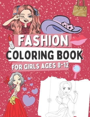 Fashion Coloring Book for Girls Ages 8-12: Gift Idea for Kids Who Love Fasion by Barrys, Oscar