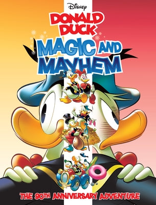 Walt Disney's Donald Duck: Magic and Mayhem by Savini, Alberto