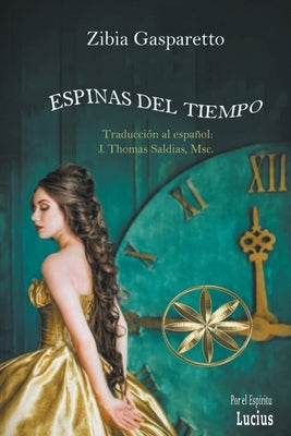 Espinas del Tiempo by Gasparetto, Zibia