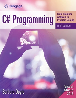 C# Programming: From Problem Analysis to Program Design by Doyle, Barbara