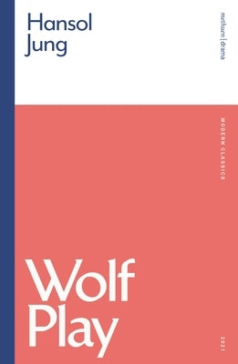 Wolf Play by Jung, Hansol