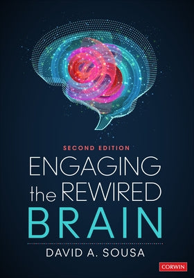 Engaging the Rewired Brain by Sousa, David A.