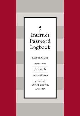 Internet Password Logbook (Red Leatherette): Keep Track of Usernames, Passwords, Web Addresses in One Easy and Organized Location by Editors of Rock Point