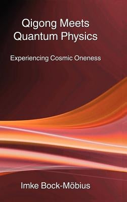 Qigong Meets Quantum Physics by Bock-M&#246;bius, Imke