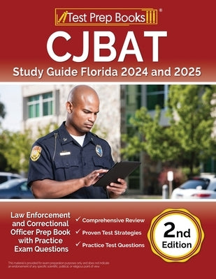 CJBAT Study Guide Florida 2024 and 2025: Law Enforcement and Correctional Officer Prep Book with Practice Exam Questions [2nd Edition] by Morrison, Lydia