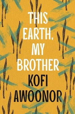 This Earth, My Brother by Awoonor, Kofi