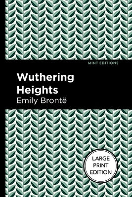 Wuthering Heights: Large Print Edition by BrontÃ«, Emily