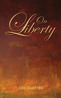 On Liberty by Mill, John Stuart