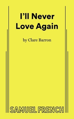 I'll Never Love Again by Barron, Clare