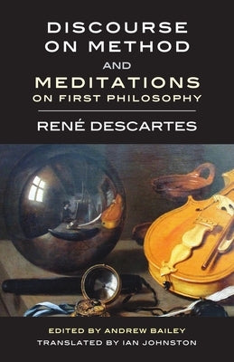 Discourse on Method and Meditations on First Philosophy by Descartes, Ren&#233;