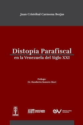 Distropía Parafiscal En La Venezuela de Siglo XXI by Carmona Borjas, Juan Crist&#243;bal