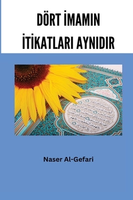 Dört Imamin Katlari Aynidir by Gefari, Naser Al-