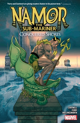 Namor the Sub-Mariner: Conquered Shores by Cantwell, Christopher