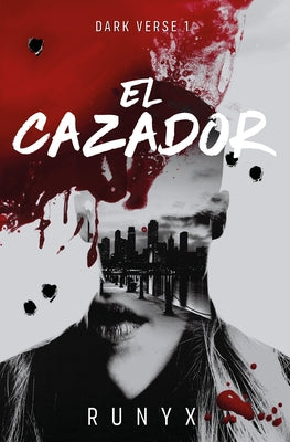 El Cazador / The Predator. Dark Verse Series by Runyx