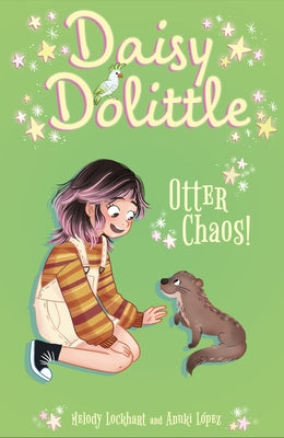 Daisy Dolittle: Otter Chaos! by Lockhart, Melody