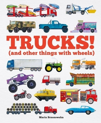 Trucks!: (And Other Things with Wheels) by Davies, Bryony