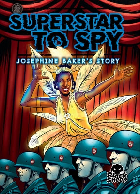 Superstar to Spy: Josephine Baker's Story by Rathburn, Betsy