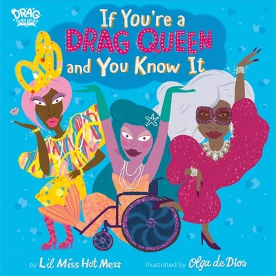 If You're a Drag Queen and You Know It by Hot Mess, Lil Miss