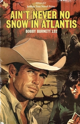 Ain't Never No Snow In Atlantis by Burnett Lee, Bobby