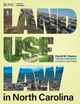 Land Use Law in North Carolina by Owens, David W.