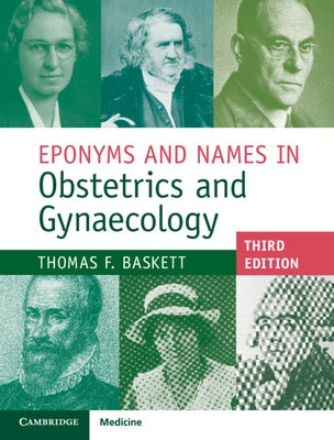 Eponyms and Names in Obstetrics and Gynaecology by Baskett, Thomas F.