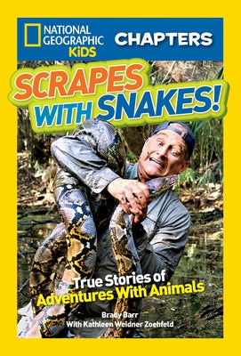 Scrapes with Snakes: True Stories of Adventures with Animals by Barr, Brady