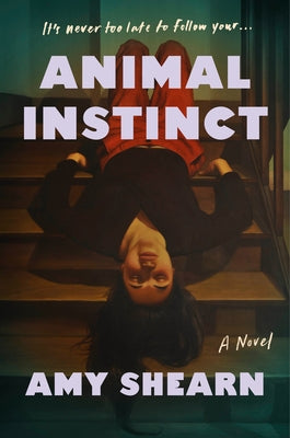 Animal Instinct by Shearn, Amy