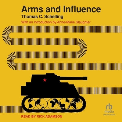 Arms and Influence by Schelling, Thomas C.
