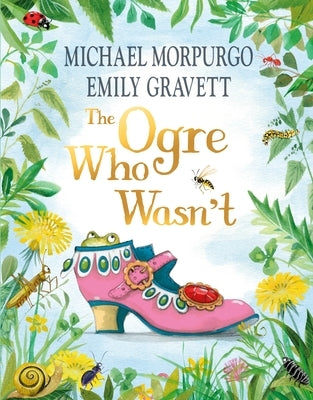 The Ogre Who Wasn't by Morpurgo, Michael