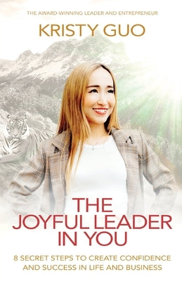 The Joyful Leader In You by Guo, Kristy