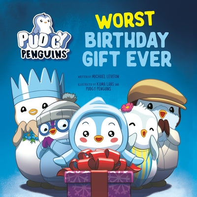 Pudgy Penguins: Worst Birthday Gift Ever by Leviton, Michael